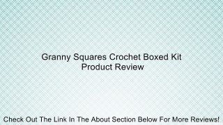 Granny Squares Crochet Boxed Kit Review