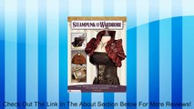 Steampunk Your Wardrobe: Easy Projects to Add Victorian Flair to Everyday Fashions [Paperback] Review