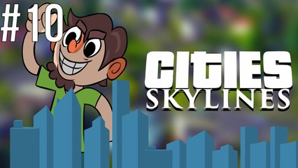 Cities Skylines - Let's Play - Episode 10