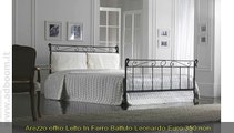 AREZZO,    LETTO IN FERRO BATTUTO LEONARDO EURO 350