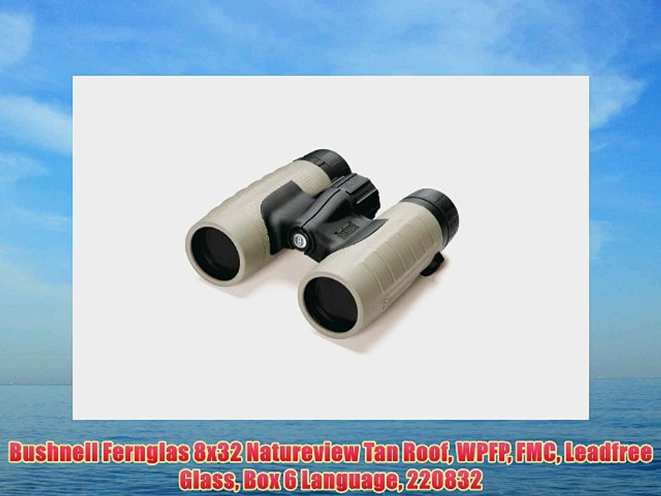 Bushnell Fernglas 8x32 Natureview Tan Roof WPFP FMC Leadfree Glass Box 6 Language 220832