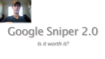 Google Sniper 2.0 - Jump Start Your Online Business!