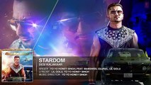 Exclusive- Stardom Full AUDIO Song - Yo Yo Honey Singh - Desi Kalakaar, Honey Singh New Songs 2014