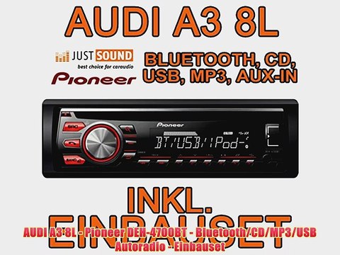 AUDI A3 8L - Pioneer DEH-4700BT - Bluetooth/CD/MP3/USB Autoradio - Einbauset