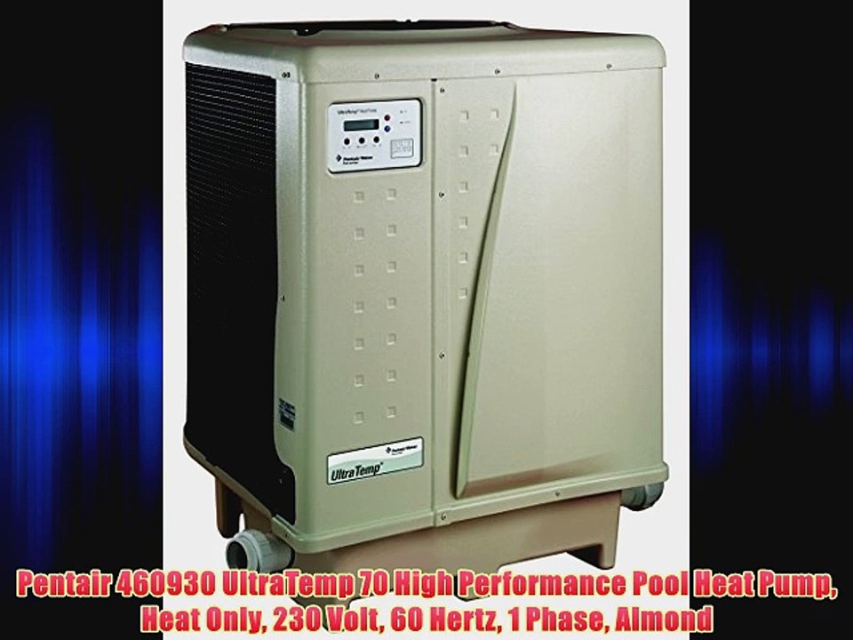 Pentair 460930 UltraTemp 70 High Performance Pool Heat Pump Heat Only 230 Volt 60 Hertz 1 Phase