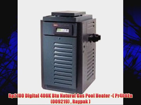 Rp2100 Digital 406K Btu Natural Gas Pool Heater -( Pr406En (009219) Raypak )