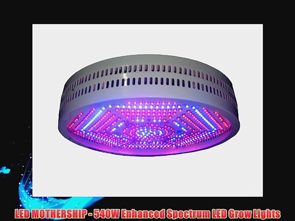 LED MOTHERSHIP - 540W Enhanced Spectrum LED Grow Lights