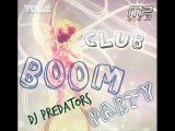 Club Boom Party Vol. 2 - DJ PREDATORS