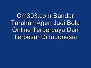 Cm303 com Bandar Taruhan Agen Judi Bola Online Terpercaya Dan Terbesar Di Indonesia