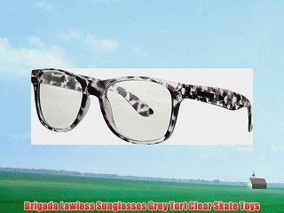 Brigada Lawless Sunglasses Grey Tort Clear Skate Toys
