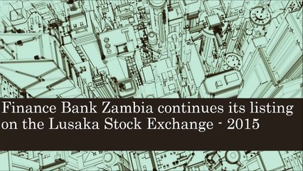 Finance Bank of Zambia Continues its listing on LuSE