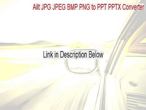Ailt JPG JPEG BMP PNG to PPT PPTX Converter Crack [Ailt JPG JPEG BMP PNG to PPT PPTX Converterailt-jpg-jpeg-bmp-png-to-ppt-pptx-converter 5.3]