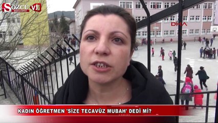 Öğretmen 'size tecavüz mubah' dedi!