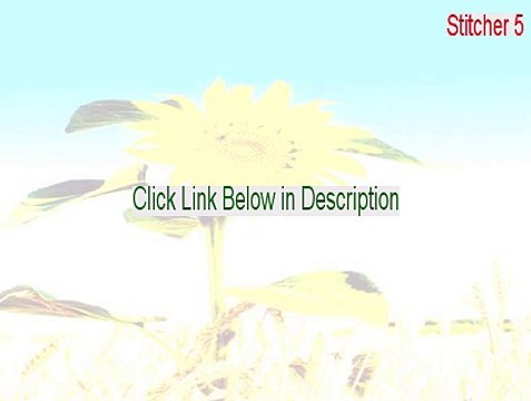 Stitcher 5.5 Unlimited Crack - Instant Download (2015)