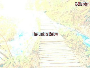 X-Blender Key Gen - Legit Download 2015