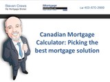 Canadian Mortgage Calculator: Picking the best mortgage solution