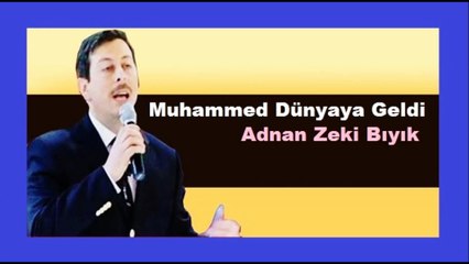 Muhammed Dünya'ya Geldi-Adnan Zeki Bıyık