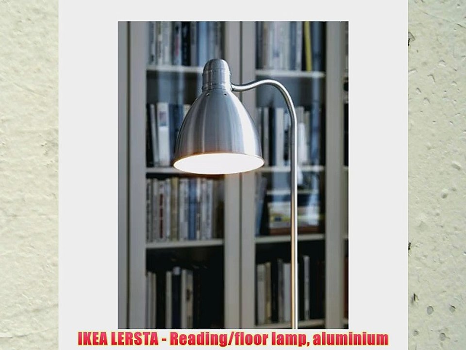Ikea Lersta Reading Floor Lamp Aluminium Video Dailymotion