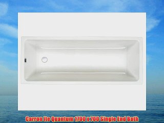 Carron ite Quantum 1700 x 700 Single End Bath