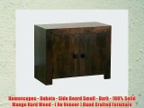 Homescapes - Dakota - Side Board Small - Dark - 100% Solid Mango Hard Wood - ( No Veneer )