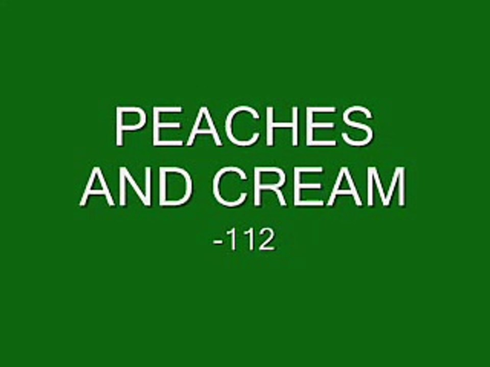 Peaches and Cream - 112