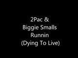 2Pac _ Biggie Smalls - Runnin (Dying To Live) Lyrics