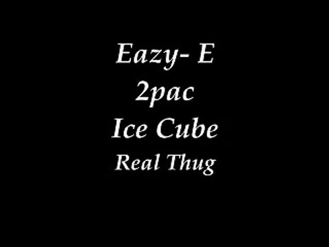 Eazy E , 2pac , Ice Cube - Real Thugs ( Lyrics )