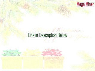 Mega Miner Keygen - Download Now (2015)