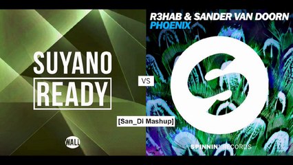 Suyano vs R3hab & Sander van Doorn - Ready for Phoenix (San_Di Mashup)