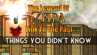 The Legend of Zelda : A Link to the Past - Things You Didn't Know!