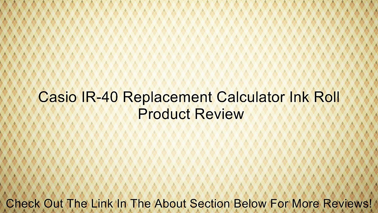 Casio IR-40 Replacement Calculator Ink Roll Review