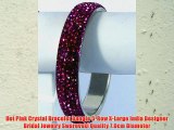 Hot Pink Crystal Bracelet Bangle 5-Row X-Large India Designer Bridal Jewelry Swarovski Quality