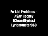 Fkin' Problem - A$AP Rocky (Dirty)(Lyrics)