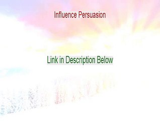 Influence Persuasion Download (influence persuasion manipulation 2015)