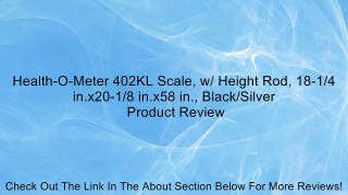 Health-O-Meter 402KL Scale, w/ Height Rod, 18-1/4 in.x20-1/8 in.x58 in., Black/Silver Review