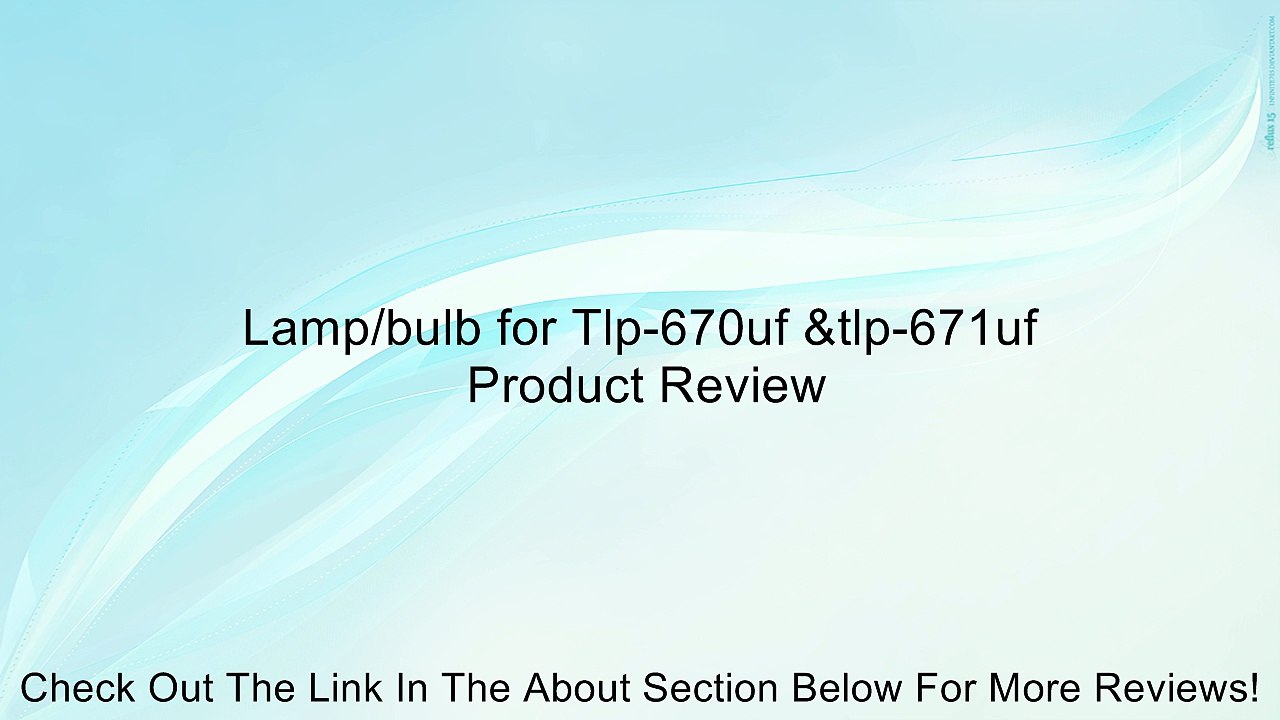 Lamp/bulb for Tlp-670uf &tlp-671uf Review