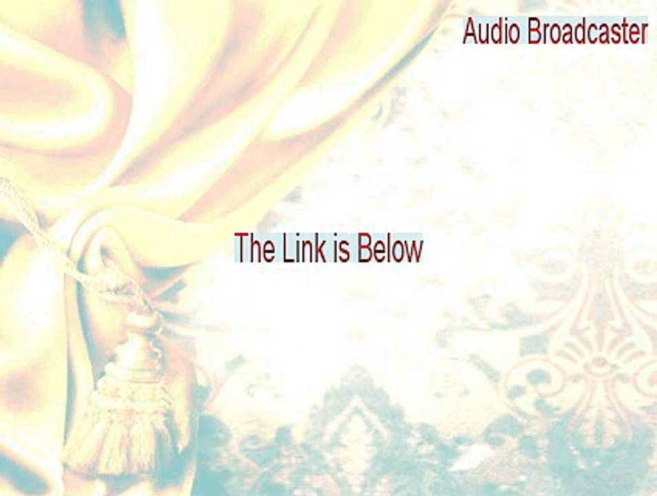 Audio Broadcaster Keygen - Download Here [2015]