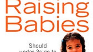 Download Raising Babies Should under 3s go to nursery ebook {PDF} {EPUB}