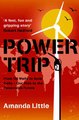 Download Power Trip From Oil Wells to Solar Cells ? Our Ride to the Renewable Future ebook {PDF} {EPUB}