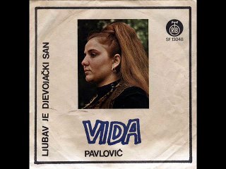Vida Pavlovic-Ljubav je djevojacki san 1973