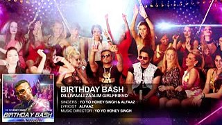 'Birthday Bash' FULL AUDIO SONG - Yo Yo Honey Singh, Alfaaz - Dilliwaali Zaalim Girlfriend.3gp