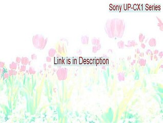 Sony UP-CX1 Series Key Gen (Sony UP-CX1 Series)