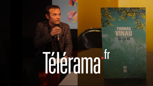 Que lisent les écrivains ? (5/11) Timothée de Fombelle présente « Ici ça va » de Thomas Vinau