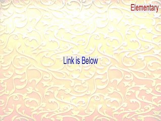 Elementary Serial - Download Here 2015