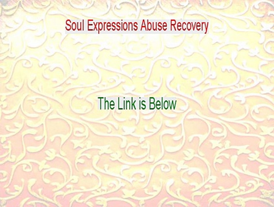 Soul Expressions Abuse Recovery Reviewed (Soul Expressions Abuse Recoverysoul expressions abuse recovery 2015)