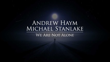Andrew Haym & Michael Stanlake - We Are Not Alone