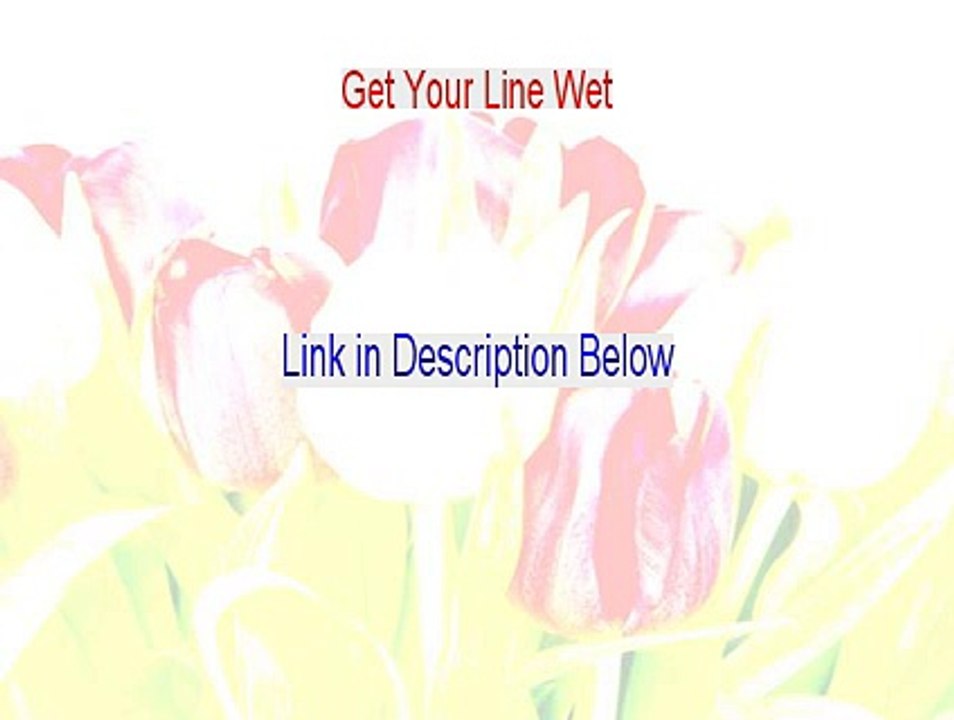 Get Your Line Wet Free Review [Watch my Review 2015]