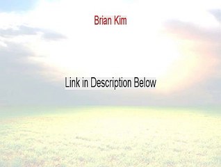 Brian Kim Download [Download Now 2015]