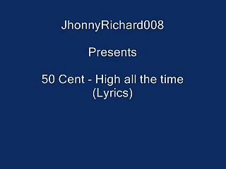 50 Cent - High all the time (Lyrics)