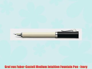 Graf von Faber-Castell Medium Intuition Fountain Pen - Ivory